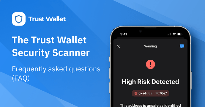 Trust Wallet Security Scanner Frequently asked questions